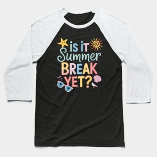 Summer Break School Teacher Baseball T-Shirt